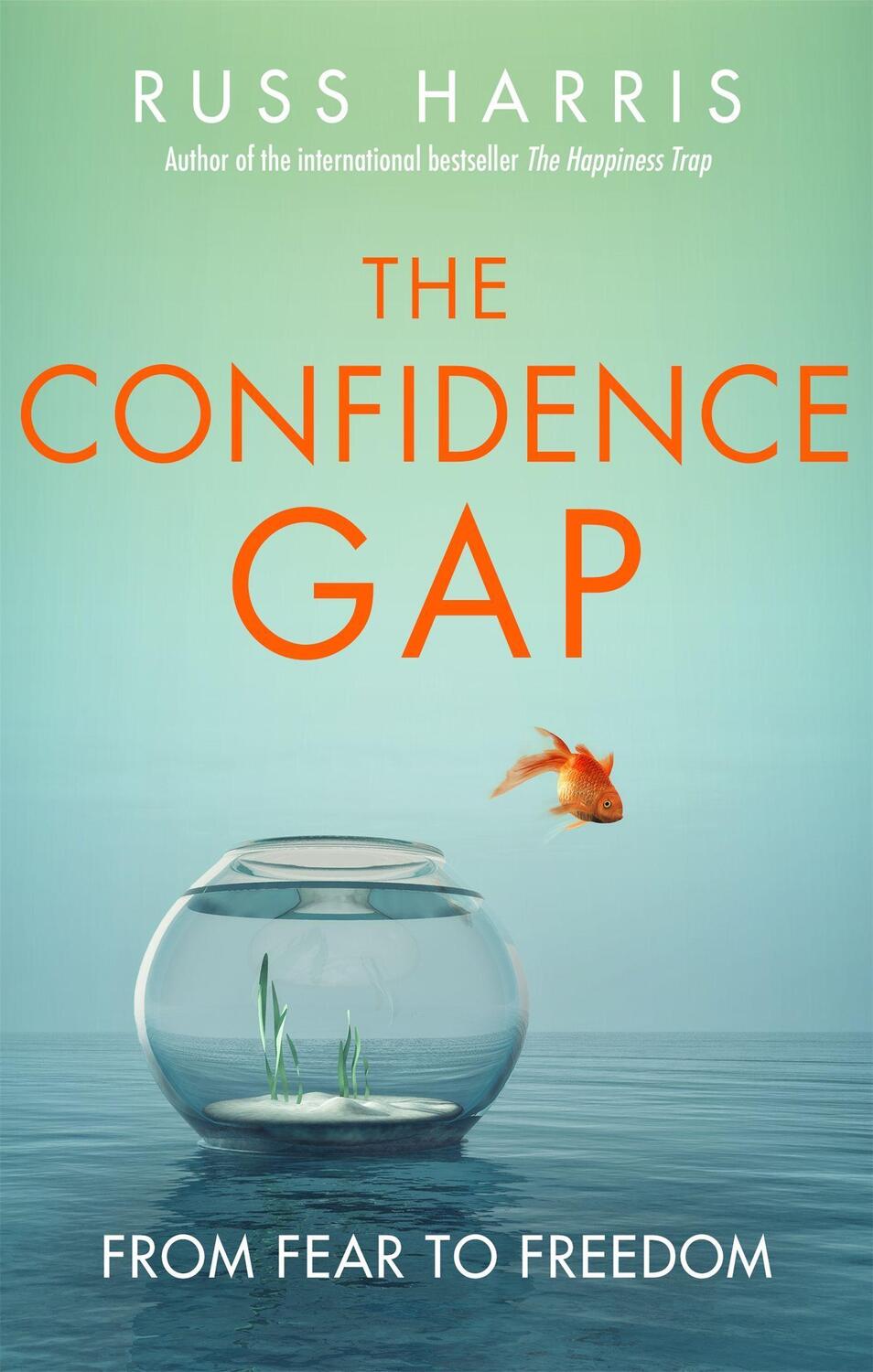 Cover: 9781472144478 | The Confidence Gap | From Fear to Freedom | Russ Harris | Taschenbuch