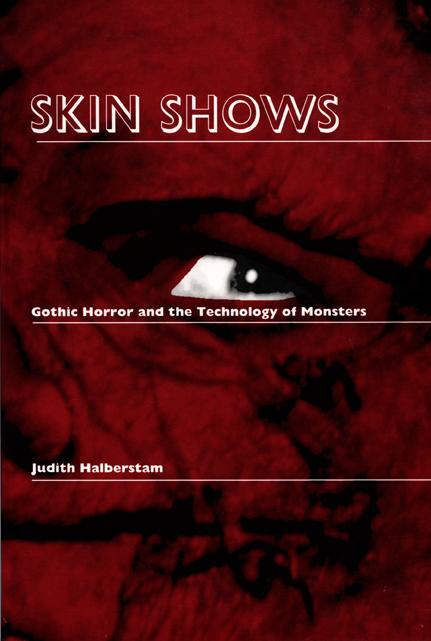 Cover: 9780822316633 | Skin Shows: Gothic Horror and the Technology of Monsters | Halberstam