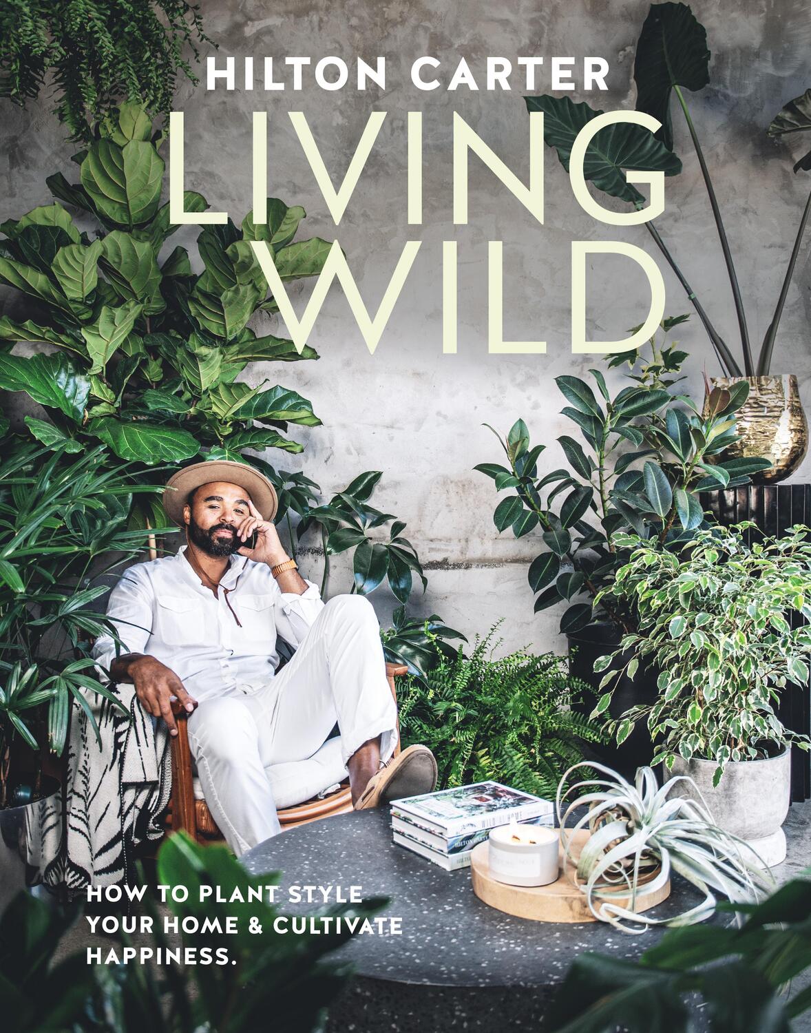 Cover: 9781800652125 | Living Wild | How to plant style your home and cultivate happiness