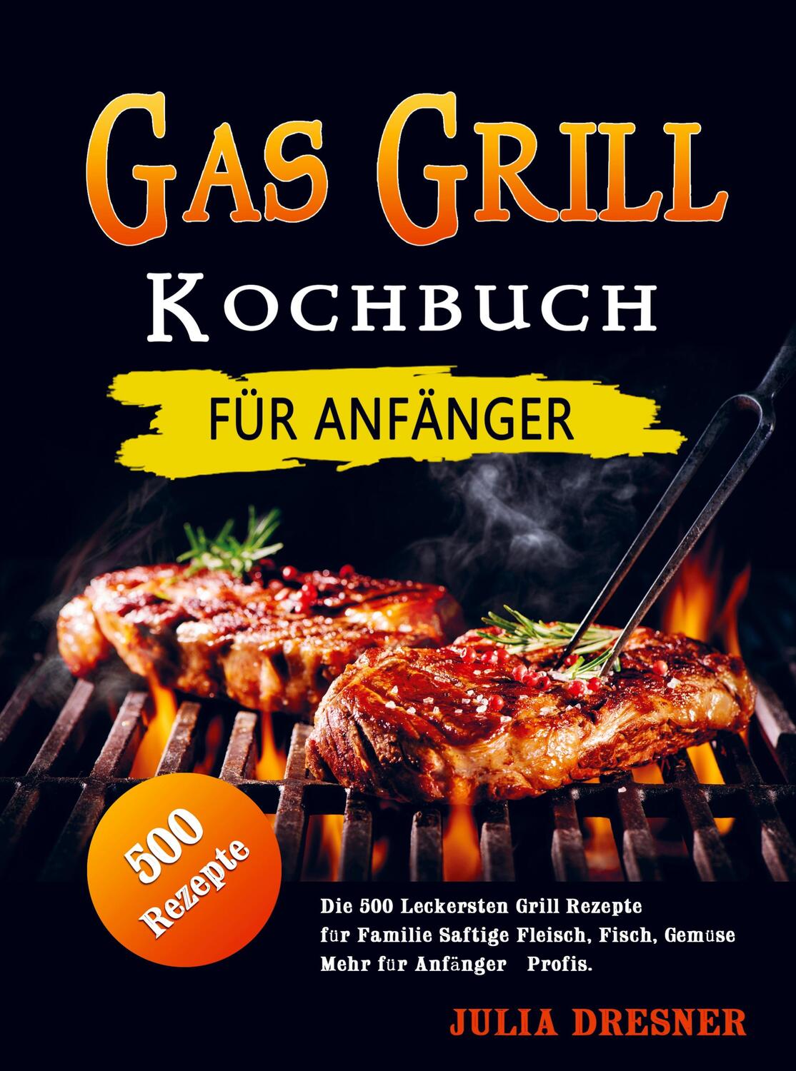 Cover: 9789403667188 | Gas Grill Kochbuch für Anfänger | Julia Dresner | Taschenbuch