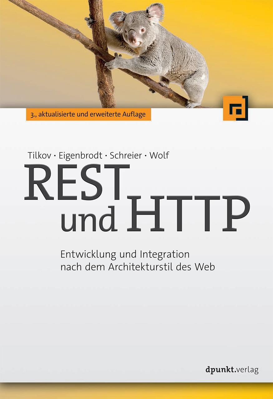 Cover: 9783864901201 | REST und HTTP | Stefan Tilkov (u. a.) | Taschenbuch | Deutsch | 2015