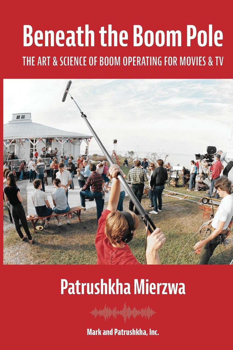 Cover: 9781736290040 | Beneath the Boom Pole | Patrushkha Mierzwa | Taschenbuch | Paperback