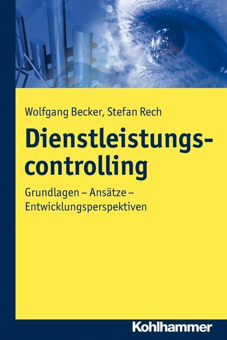 Cover: 9783170224261 | Dienstleistungscontrolling | Wolfgang/Rech, Stefan Becker | Buch