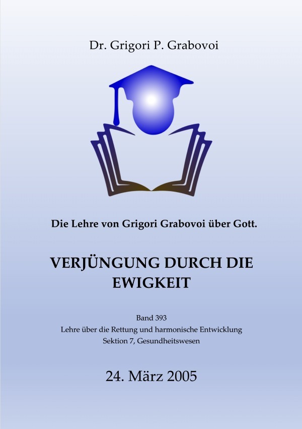 Cover: 9783754976869 | Die Lehre von Grigori Grabovoi über Gott. Verjüngung durch die...