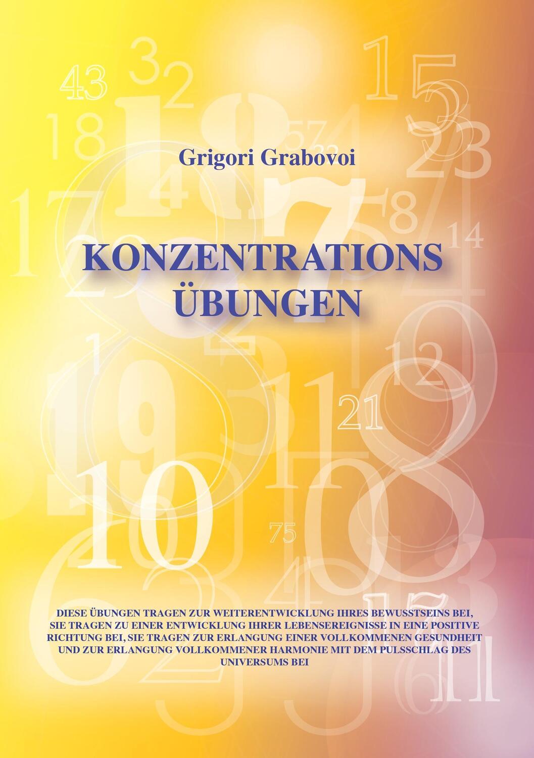 Cover: 9783735719188 | Konzentrationsübungen | für 31 Tage | Grigori Grabovoi | Taschenbuch
