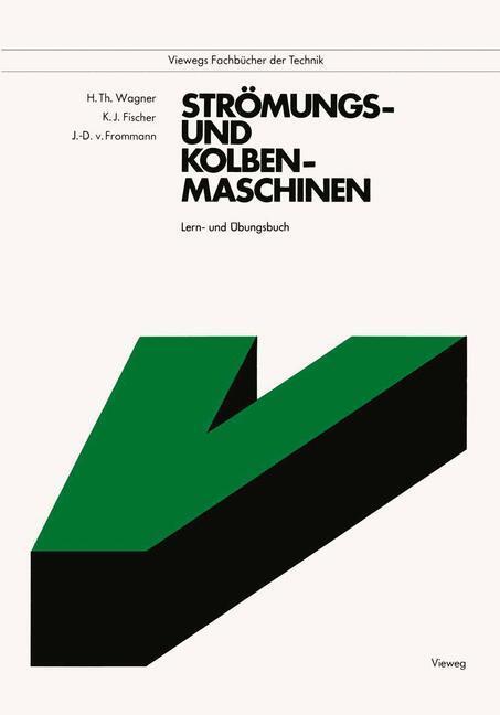 Cover: 9783528340391 | Strömungs- und Kolbenmaschinen | Lern- und Übungsbuch | Wagner (u. a.)