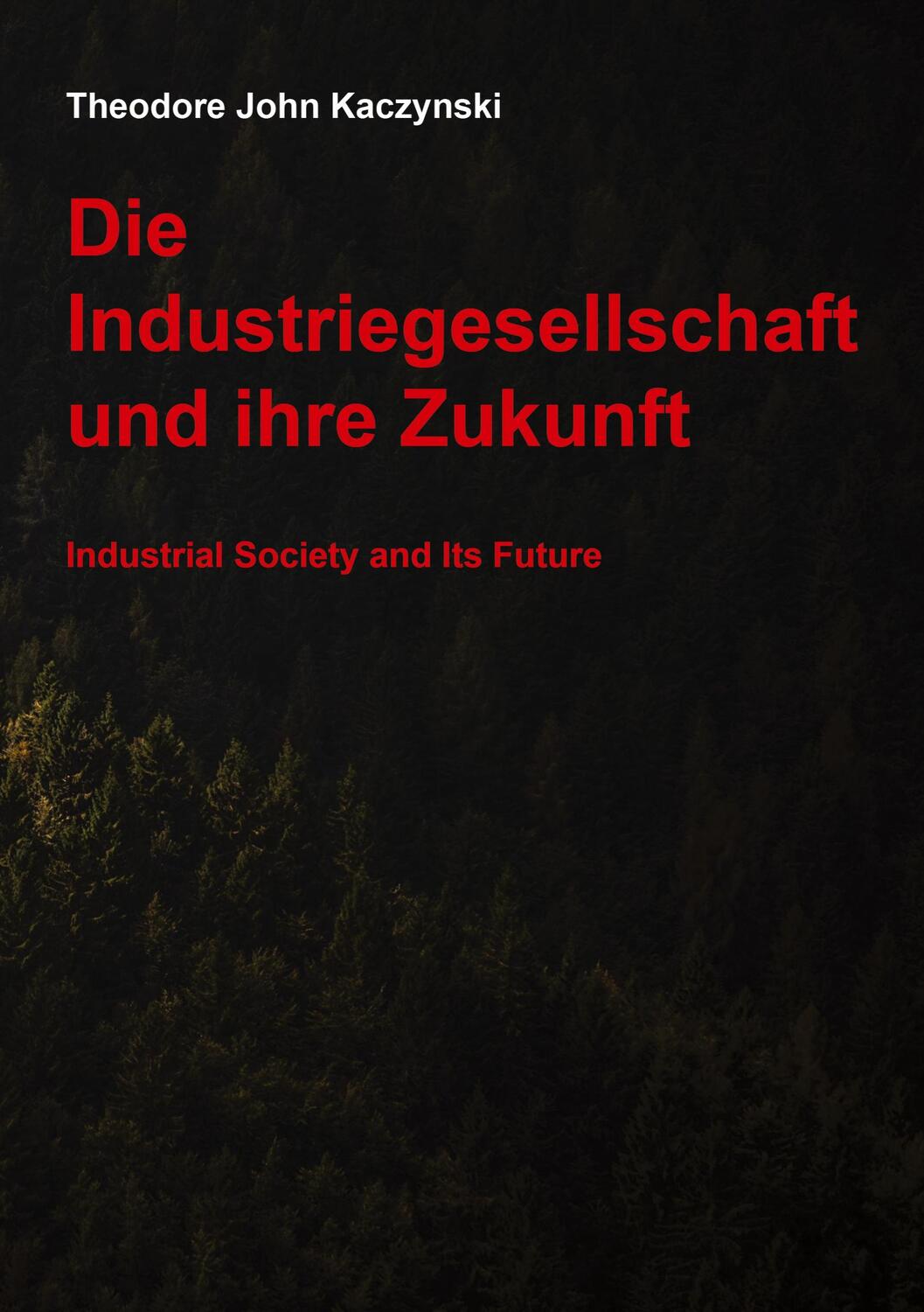 Cover: 9783758314759 | Die Industriegesellschaft und ihre Zukunft | Theodore John Kaczynski