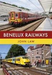 Cover: 9781445668123 | Benelux Railways | John Law | Taschenbuch | Kartoniert / Broschiert