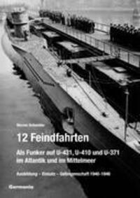 Cover: 9783934871052 | 12 Feindfahrten - Als Funker auf U-431, U-410 und U-371 im Atlantik...