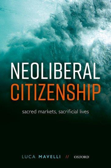 Cover: 9780192857583 | Neoliberal Citizenship | Sacred Markets, Sacrificial Lives | Mavelli