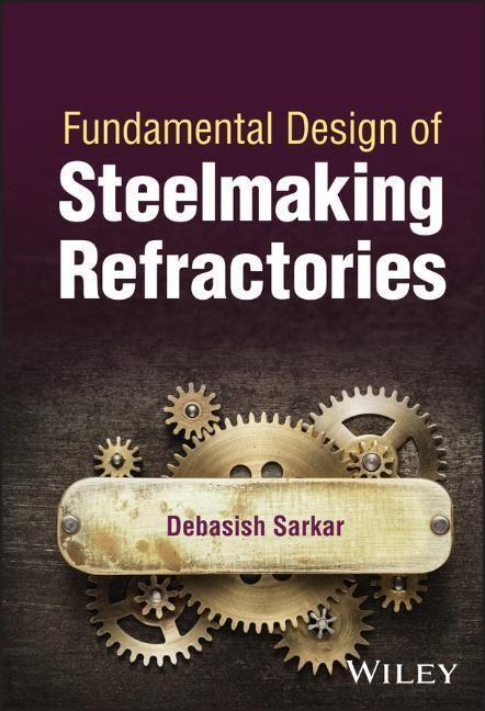 Cover: 9781119790730 | Fundamental Design of Steelmaking Refractories | Debasish Sarkar