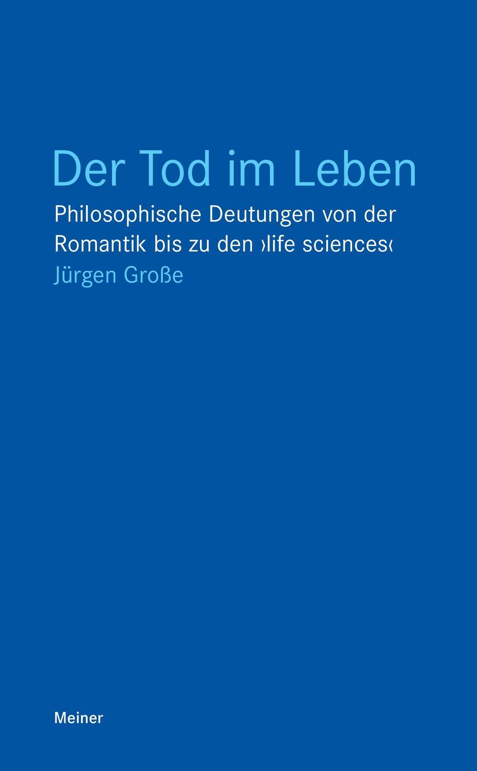 Cover: 9783787318834 | Der Tod im Leben | Jürgen Große | Taschenbuch | Blaue Reihe | 264 S.
