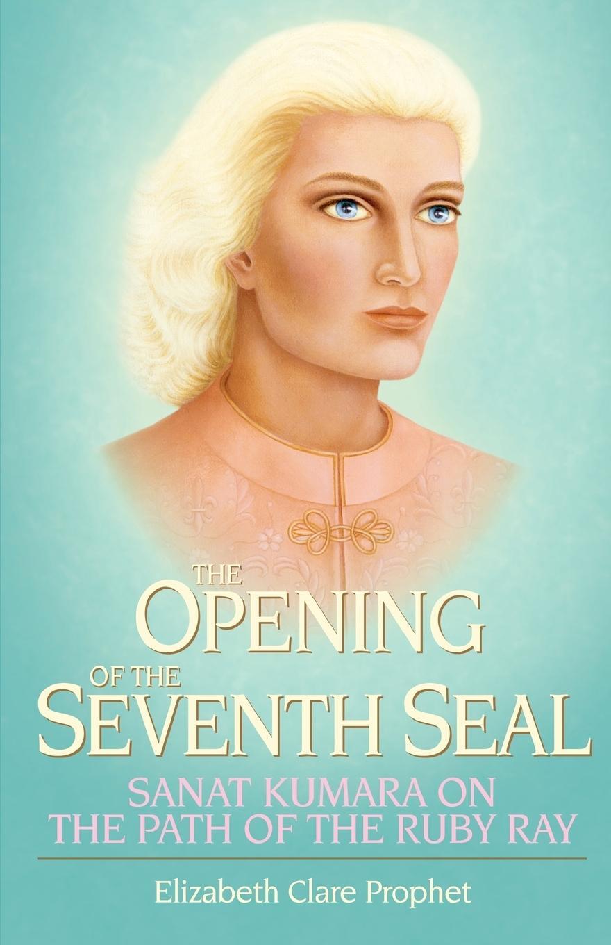 Cover: 9780922729685 | The Opening of the Seventh Seal | Elizabeth Clare Prophet | Buch
