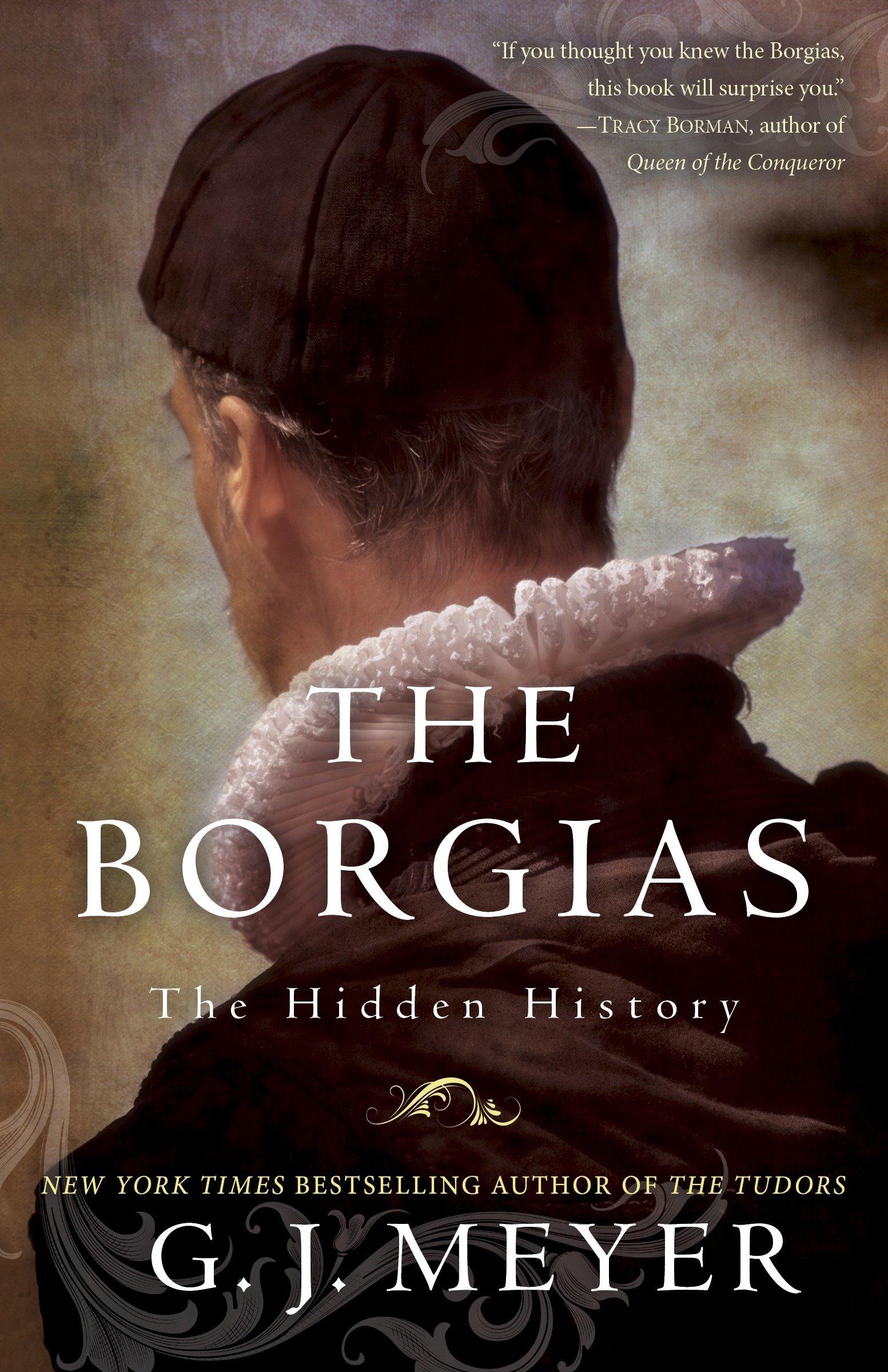 Cover: 9780345526922 | The Borgias | The Hidden History | G J Meyer | Taschenbuch | Englisch