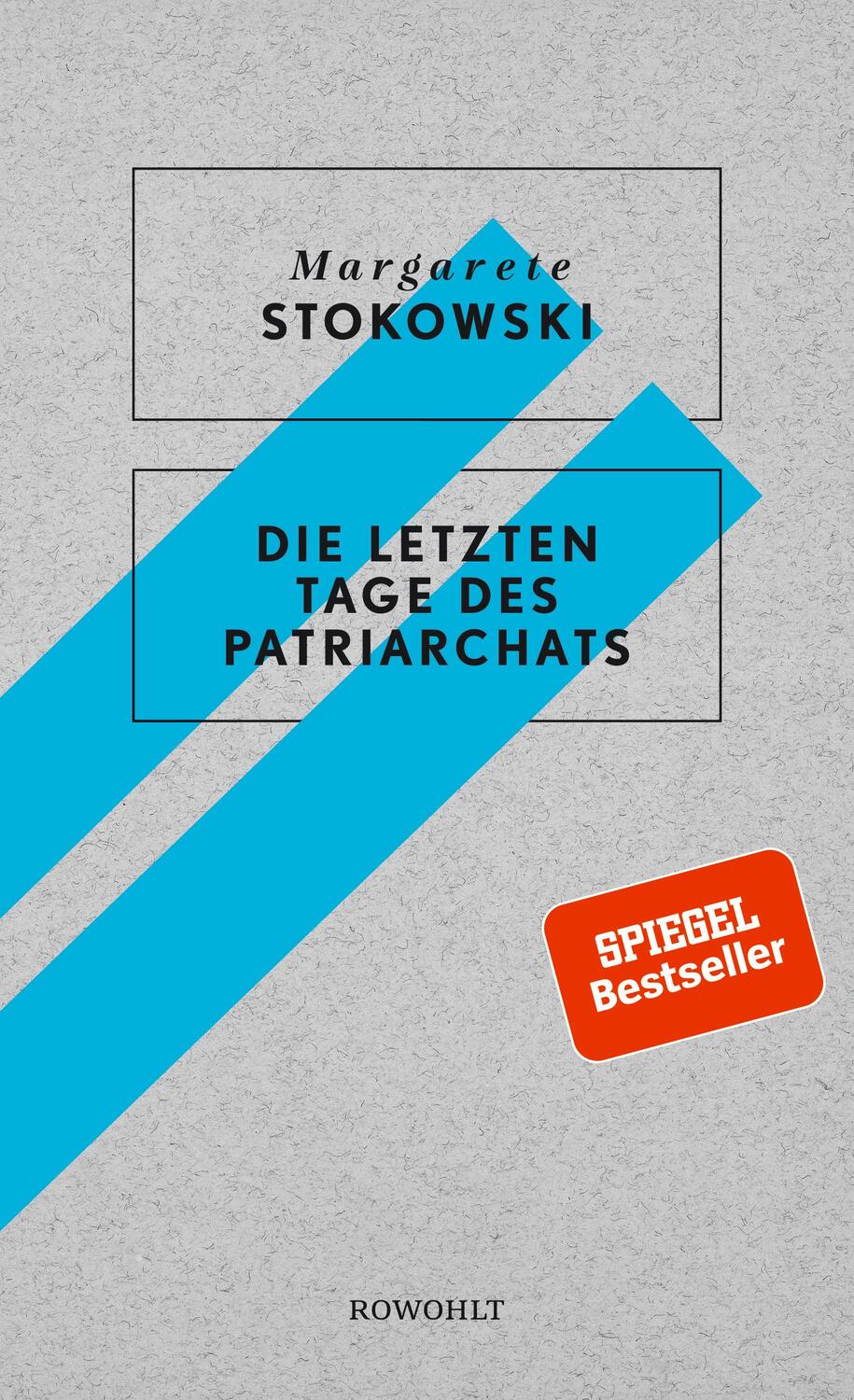 Cover: 9783498063634 | Die letzten Tage des Patriarchats | Margarete Stokowski | Buch | 2018