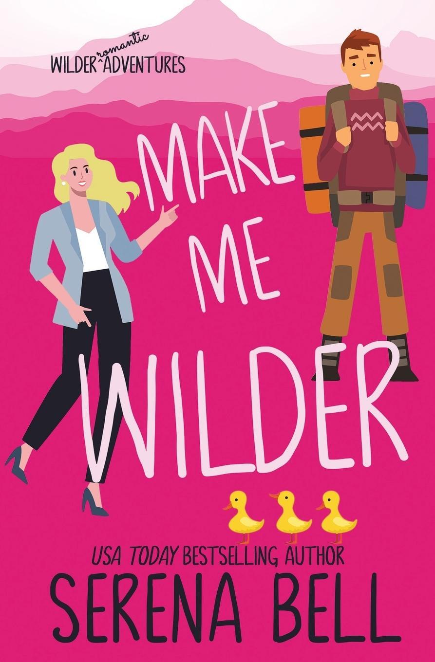 Cover: 9781953498090 | Make Me Wilder | A Steamy Small Town Romantic Comedy | Serena Bell