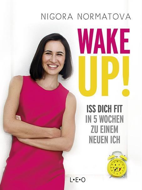 Cover: 9783957361042 | Wake up! | Iss dich fit: In 5 Wochen zu einem neuen Ich | Normatova