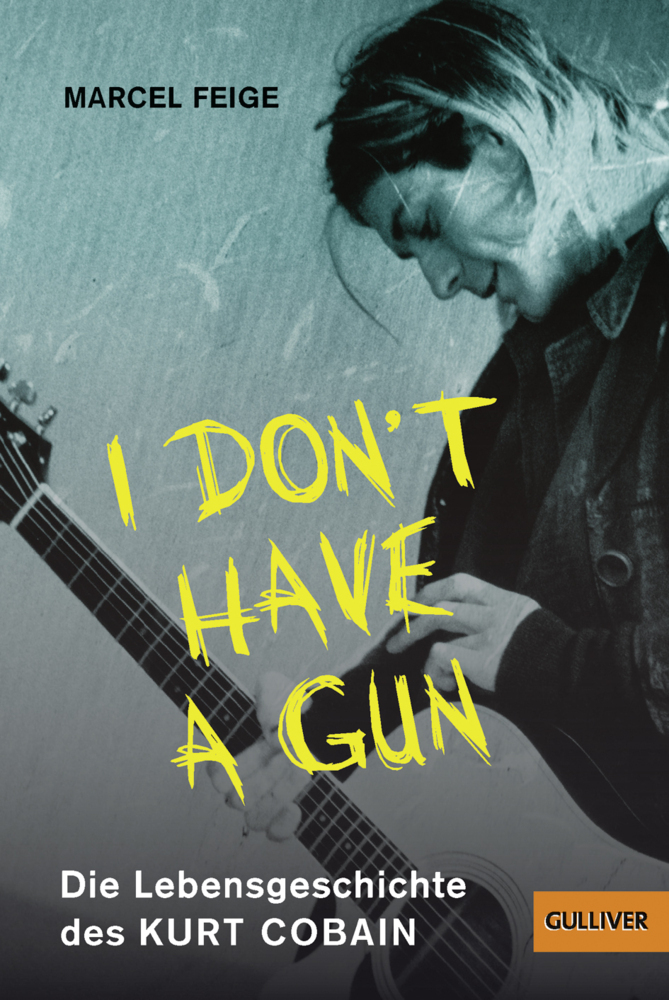 Cover: 9783407744708 | "I don't have a gun". Die Lebensgeschichte des Kurt Cobain | Mit Fotos