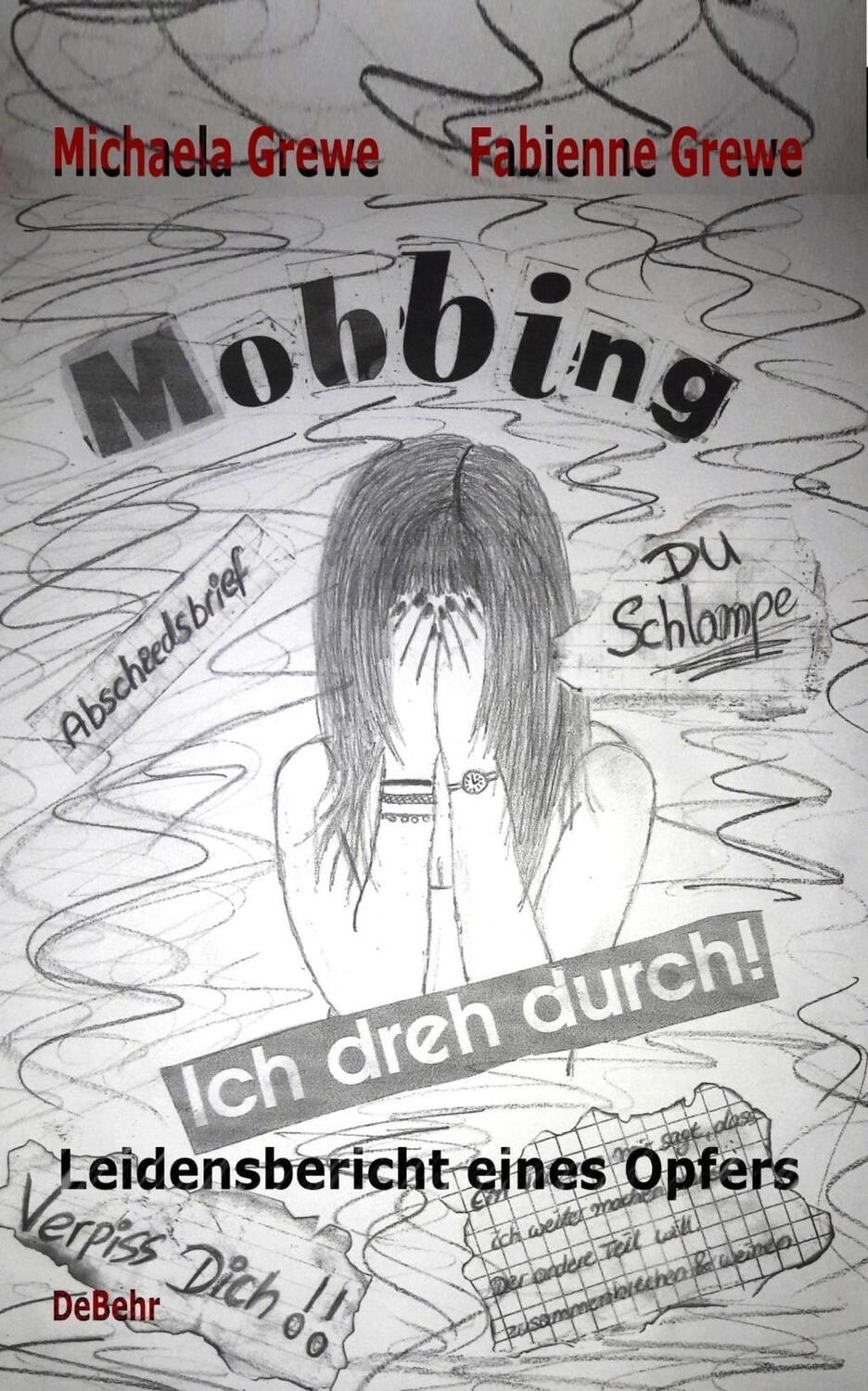 Cover: 9783957533982 | Mobbing - Ich dreh durch | Leidensbericht eines Opfers | Grewe (u. a.)