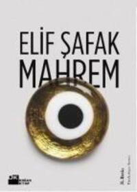 Cover: 9786051114675 | Mahrem | Görmeye ve Görülmeye Dair Bir Roman | Elif Safak | Buch