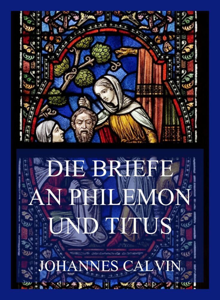 Cover: 9783849665630 | Die Briefe an Philemon und Titus | Johannes Calvin | Taschenbuch