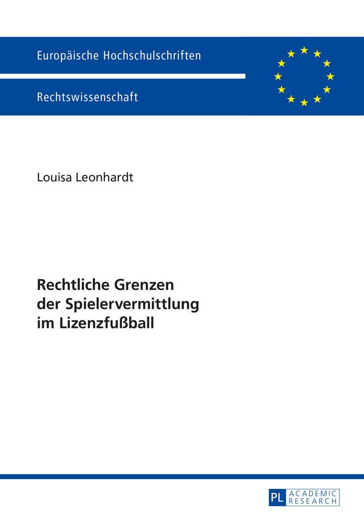 Cover: 9783631659489 | Rechtliche Grenzen der Spielervermittlung im Lizenzfußball | Leonhardt