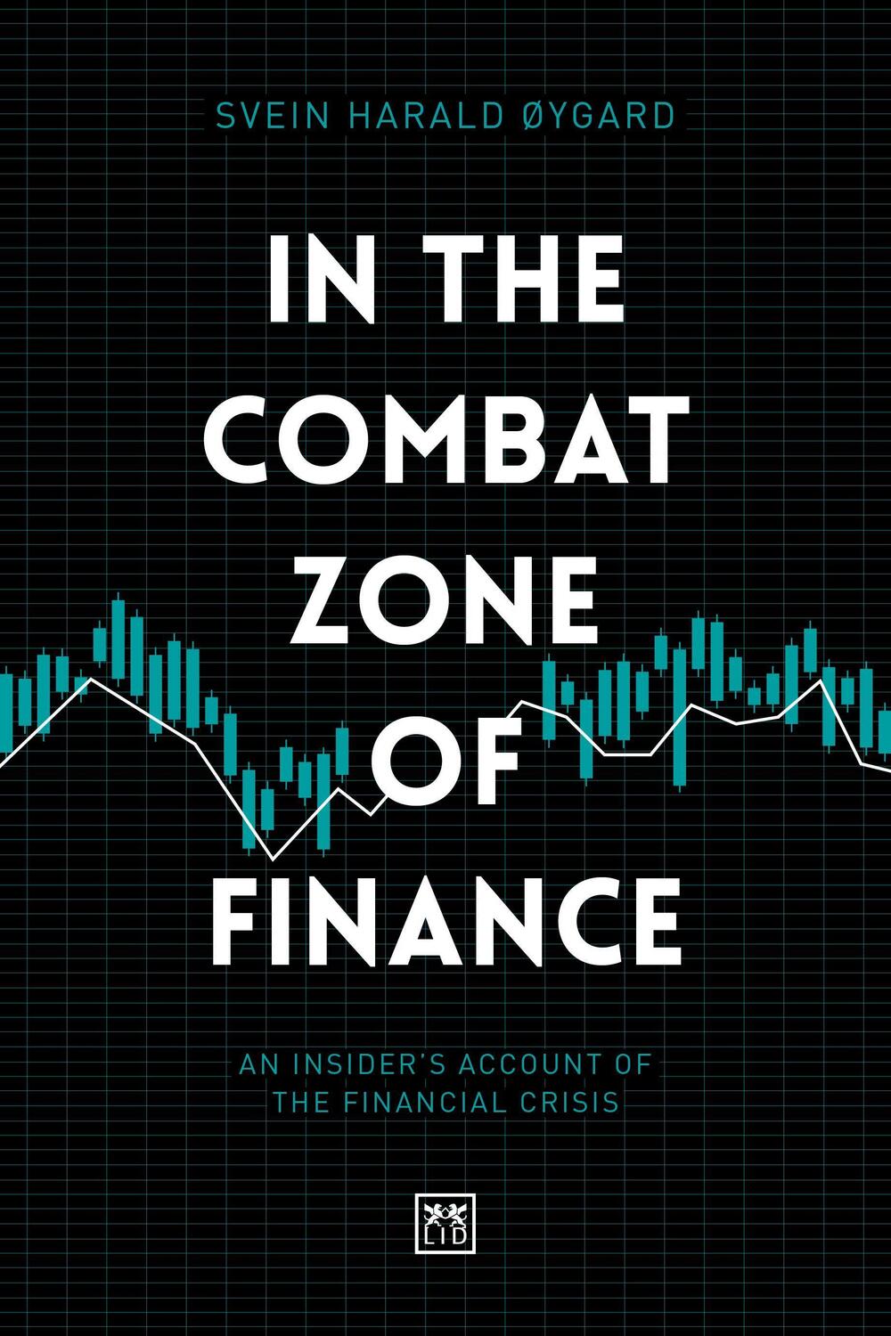 Cover: 9781912555659 | In The Combat Zone of Finance | Svien Harald Oygard | Buch | Gebunden