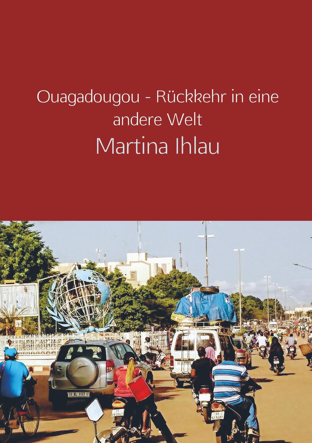 Cover: 9789463675161 | Ouagadougou - Rückkehr in eine andere Welt | Martina Ihlau | Buch