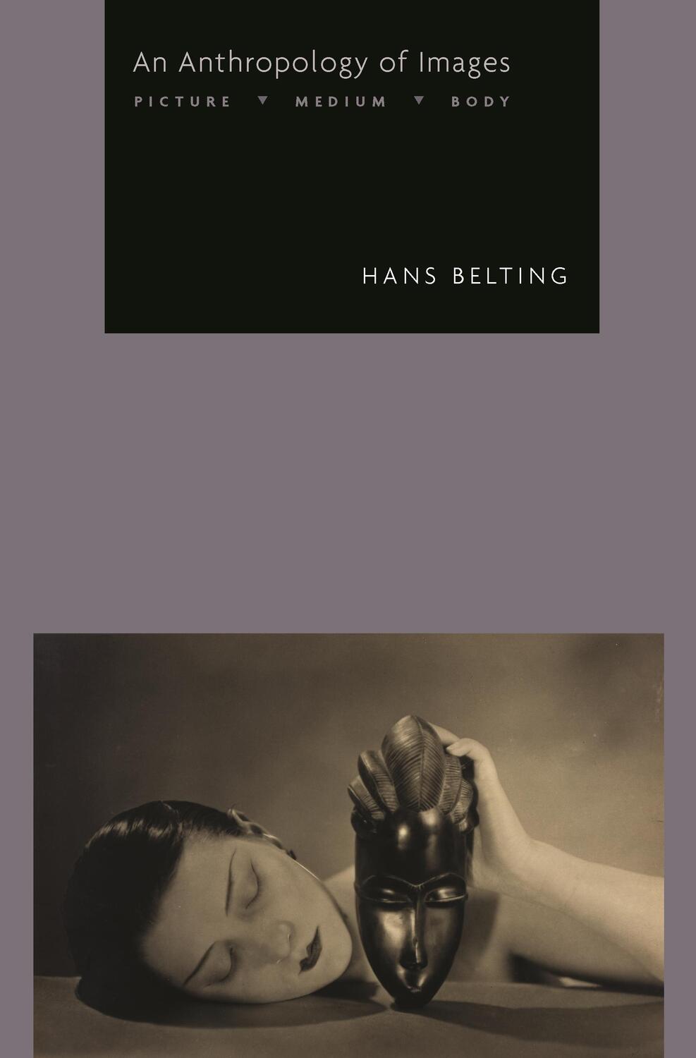 Cover: 9780691160962 | An Anthropology of Images | Picture, Medium, Body | Hans Belting