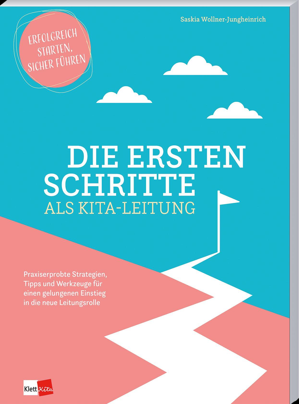 Cover: 9783960462989 | Die ersten Schritte als Kita-Leitung | Saskia Wollner-Jungheinrich