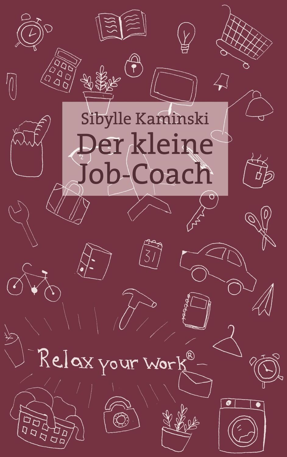 Cover: 9783750421080 | Der kleine Job-Coach | Sibylle Kaminski | Taschenbuch | Paperback