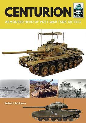Cover: 9781526741349 | Centurion | Armoured Hero of Post-War Tank Battles | Jackson Robert