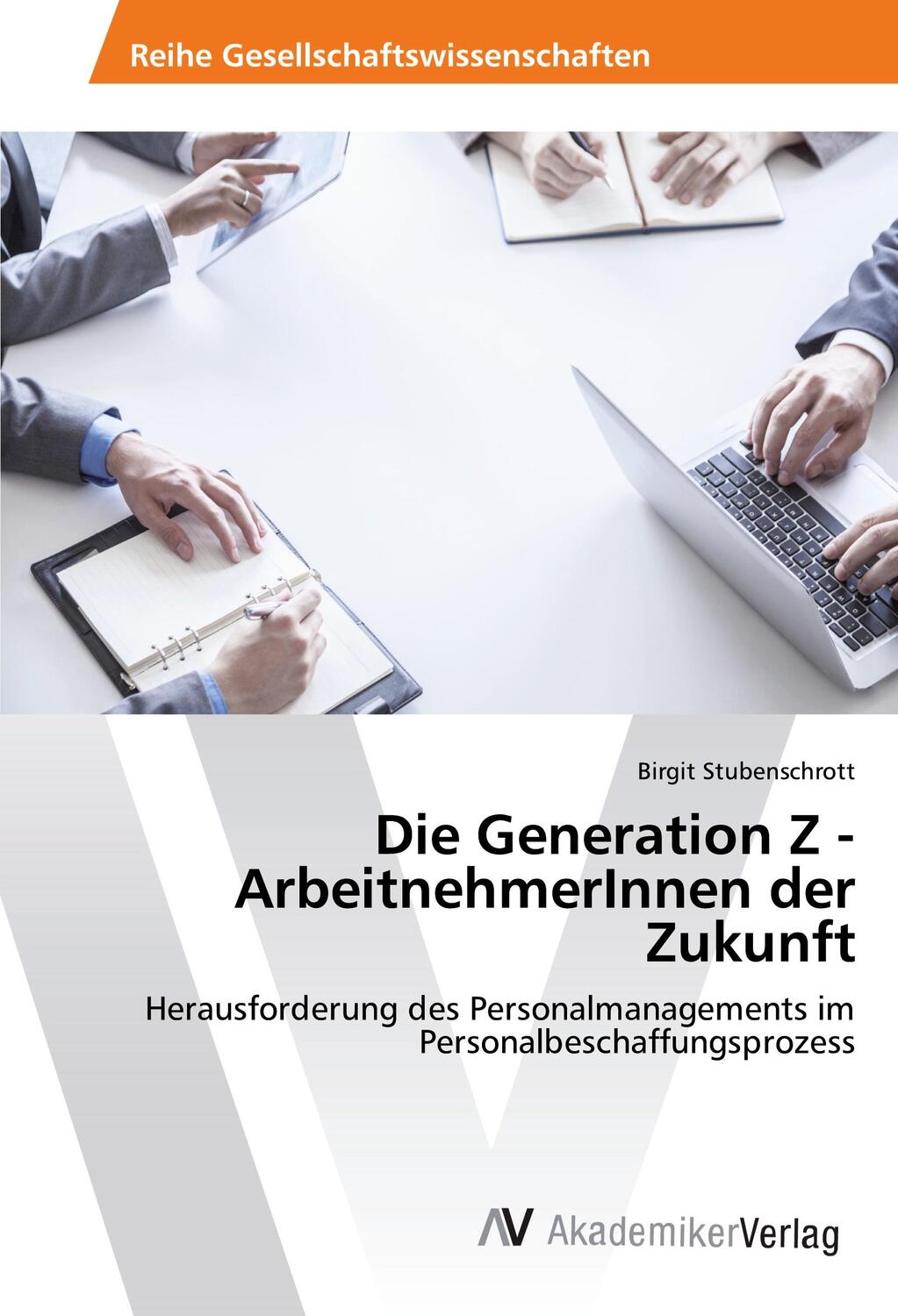 Cover: 9786202213417 | Die Generation Z - ArbeitnehmerInnen der Zukunft | Stubenschrott
