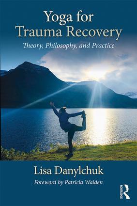 Cover: 9781138707207 | Yoga for Trauma Recovery | Theory, Philosophy, and Practice | Buch