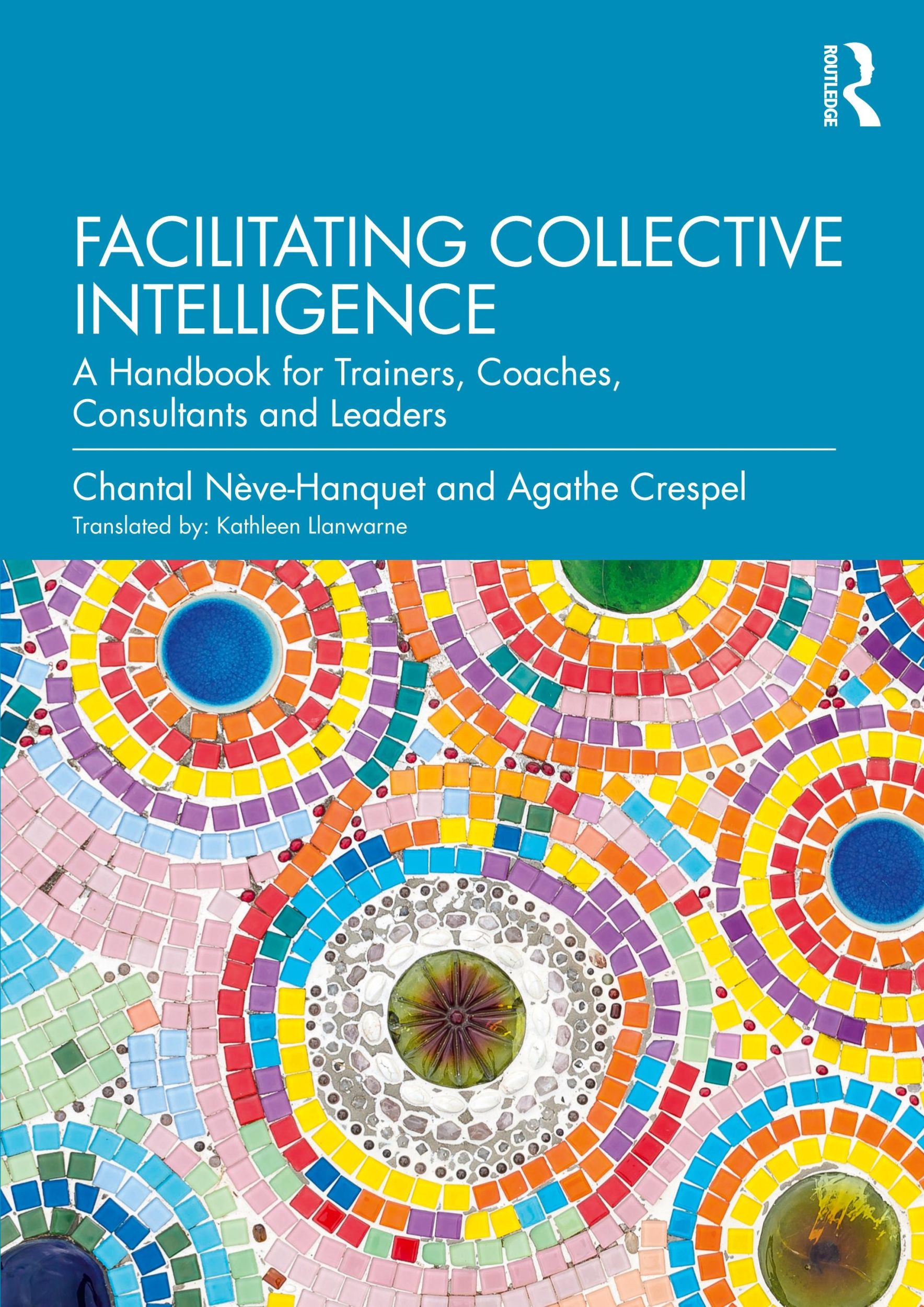 Cover: 9780367209674 | Facilitating Collective Intelligence | Chantal Nève-Hanquet (u. a.)