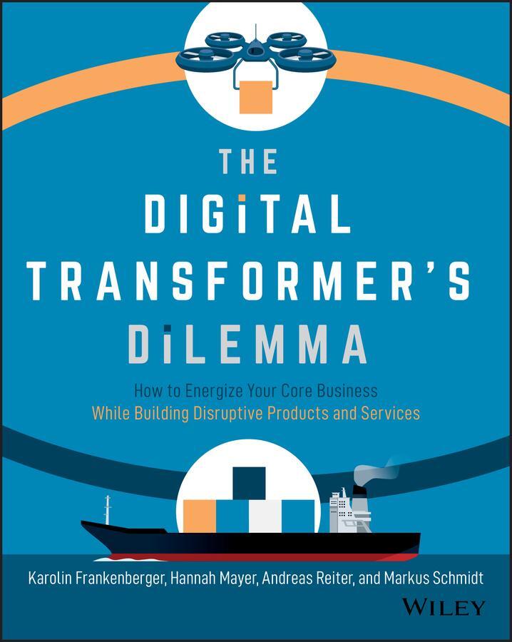 Cover: 9781119701309 | The Digital Transformer's Dilemma | Karolin Frankenberger (u. a.)