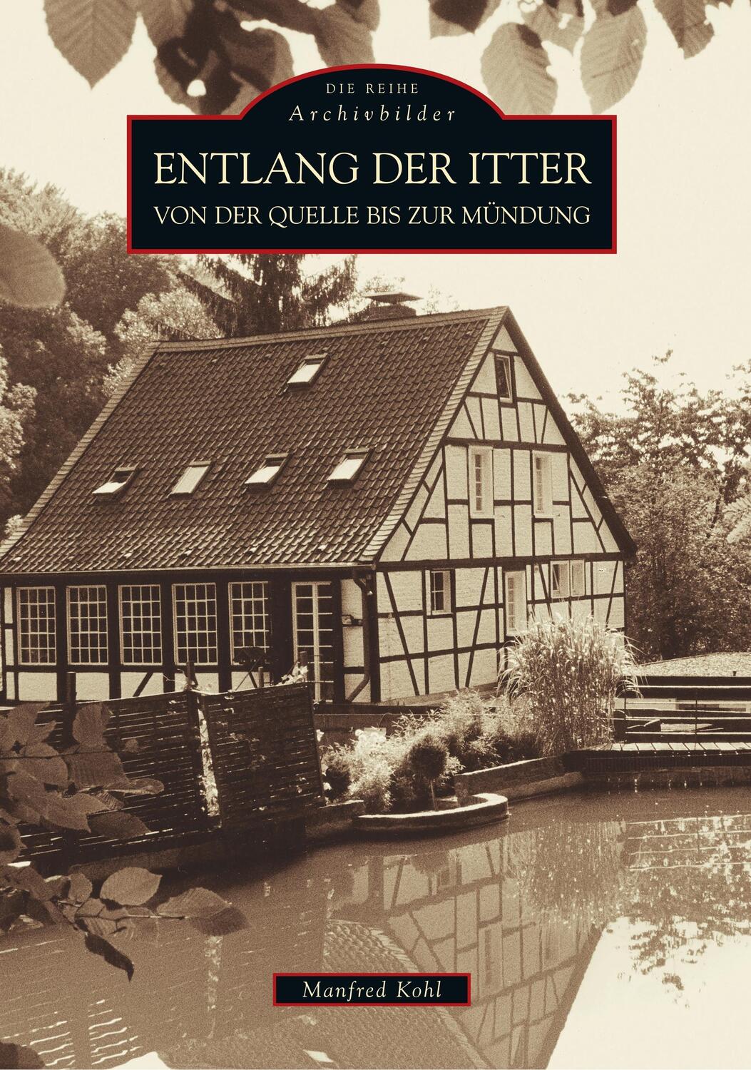 Cover: 9783897029934 | Entlang der Itter von der Quelle bis zur Mündung | Manfred Kohl | Buch