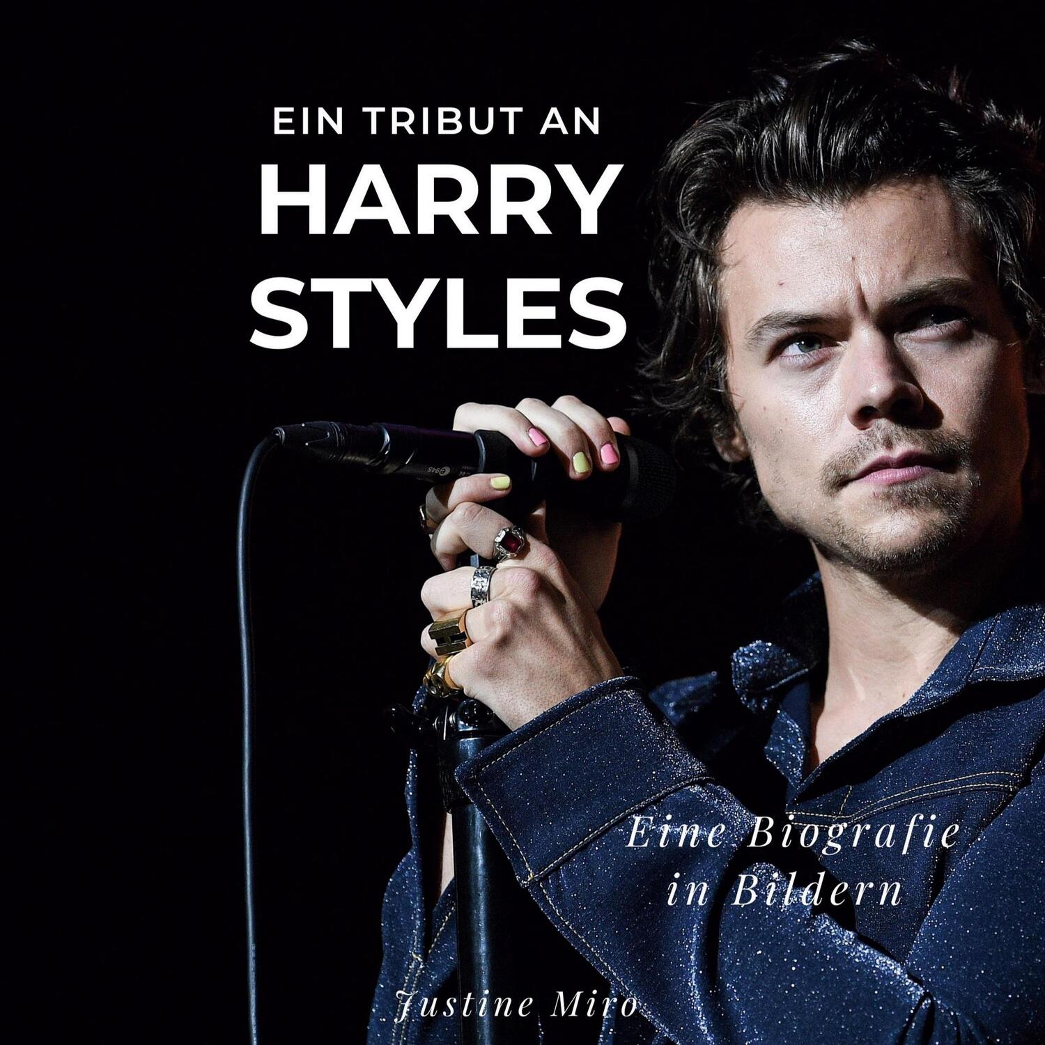 Cover: 9783750527614 | Ein Tribut an Harry Styles | Eine Biografie in Bildern | Justine Miro