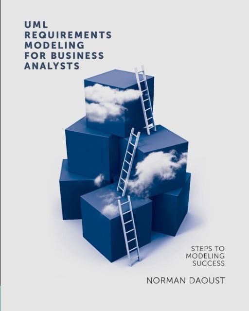 Cover: 9781935504245 | UML Requirements Modeling For Business Analysts | Norman Daoust | Buch