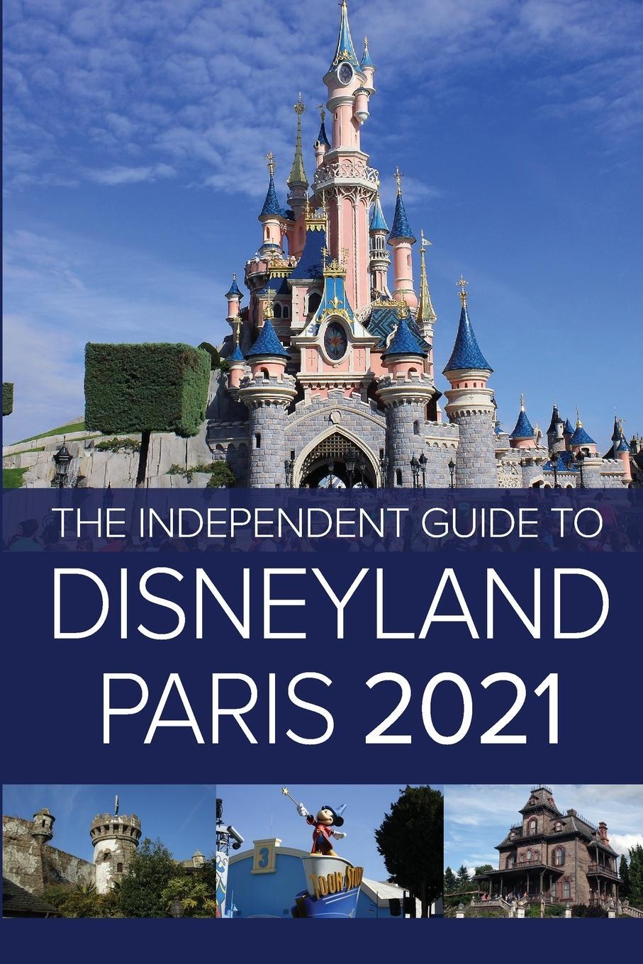 Cover: 9781838277321 | The Independent Guide to Disneyland Paris 2021 | G. Costa | Buch