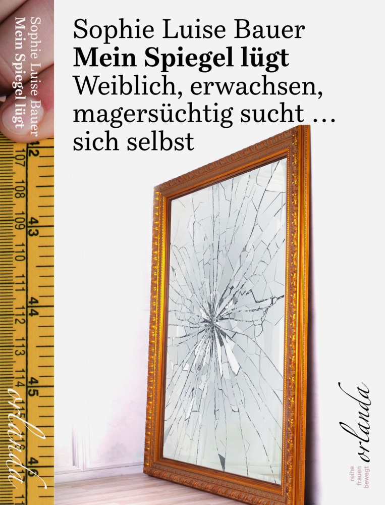 Cover: 9783944666884 | Mein Spiegel lügt | Sophie Luise Bauer | Taschenbuch | Klappenbroschur