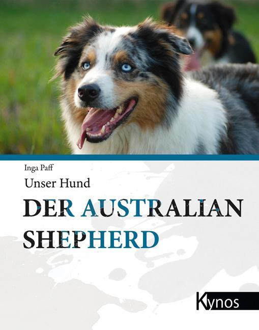 Cover: 9783942335188 | Der Australian Shepherd | Inga Paff | Buch | Unser Hund | Deutsch
