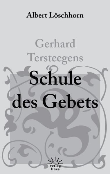 Cover: 9783939075349 | Gerhard Tersteegens Schule des Gebets | Albert Löschhorn | Taschenbuch