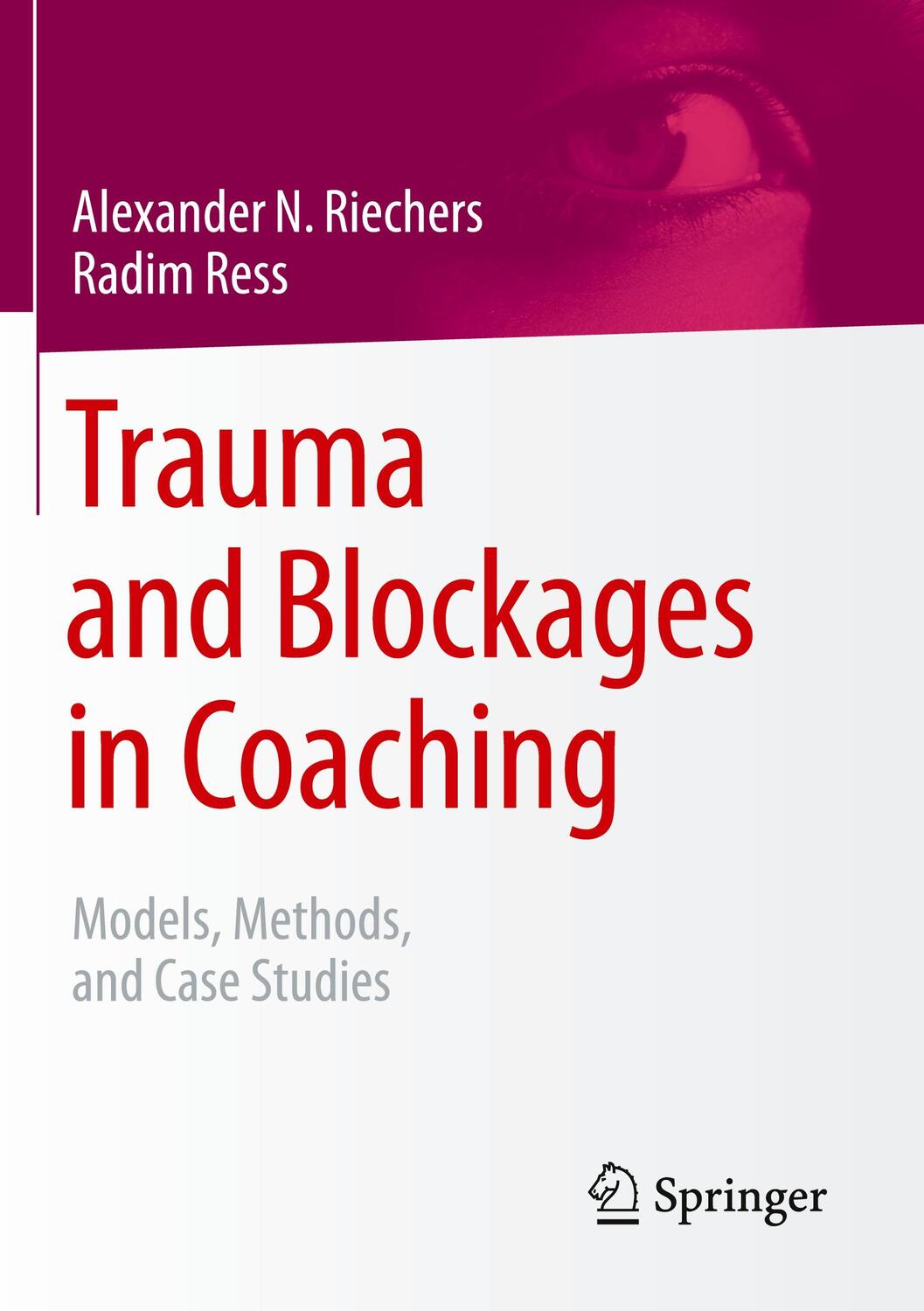 Cover: 9783658393984 | Trauma and Blockages in Coaching | Models, Methods, and Case Studies