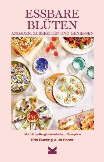 Cover: 9783962443146 | Essbare Blüten | Erin Bunting (u. a.) | Buch | 304 S. | Deutsch | 2023
