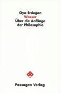 Cover: 9783851656138 | Wasser | Über die Anfänge der Philosophie, Passagen Philosophie | Buch