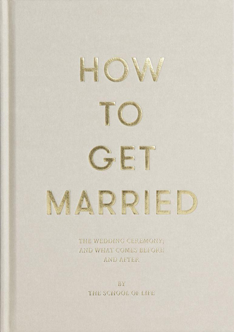 Cover: 9781999747114 | How to Get Married | The School of Life | Buch | Englisch | 2018