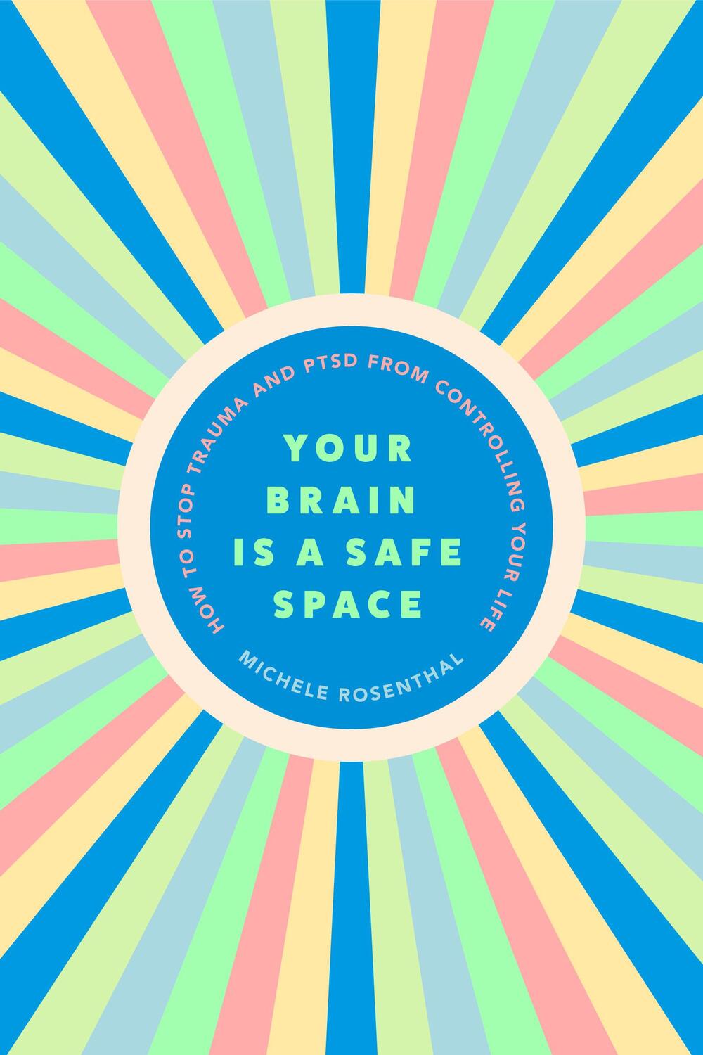 Cover: 9781684811878 | Your Brain Is a Safe Space | How to Heal Trauma and PTSD | Rosenthal