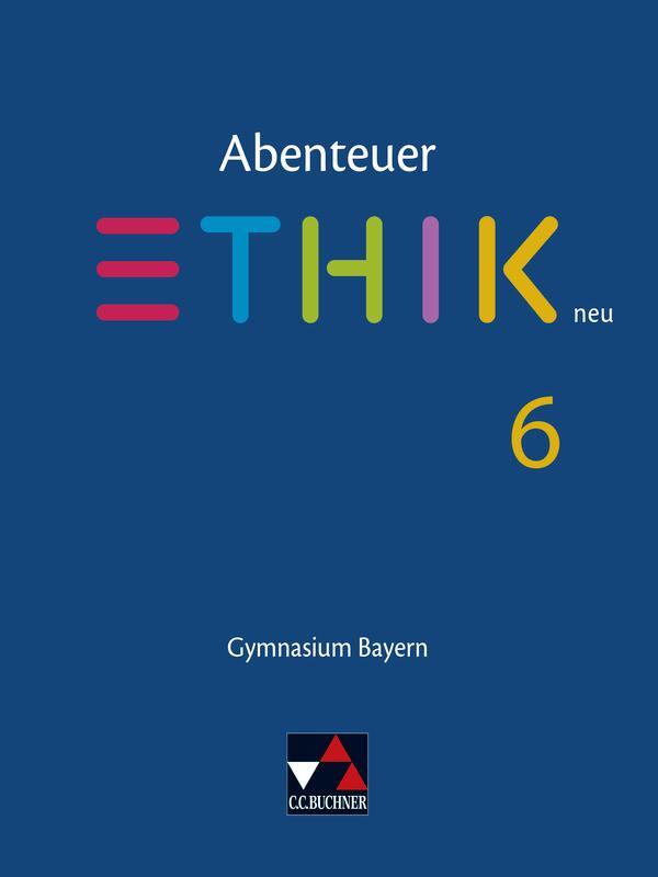 Cover: 9783661210063 | Abenteuer Ethik 6 Schülerband Neu Gymnasium Bayern | Braune (u. a.)