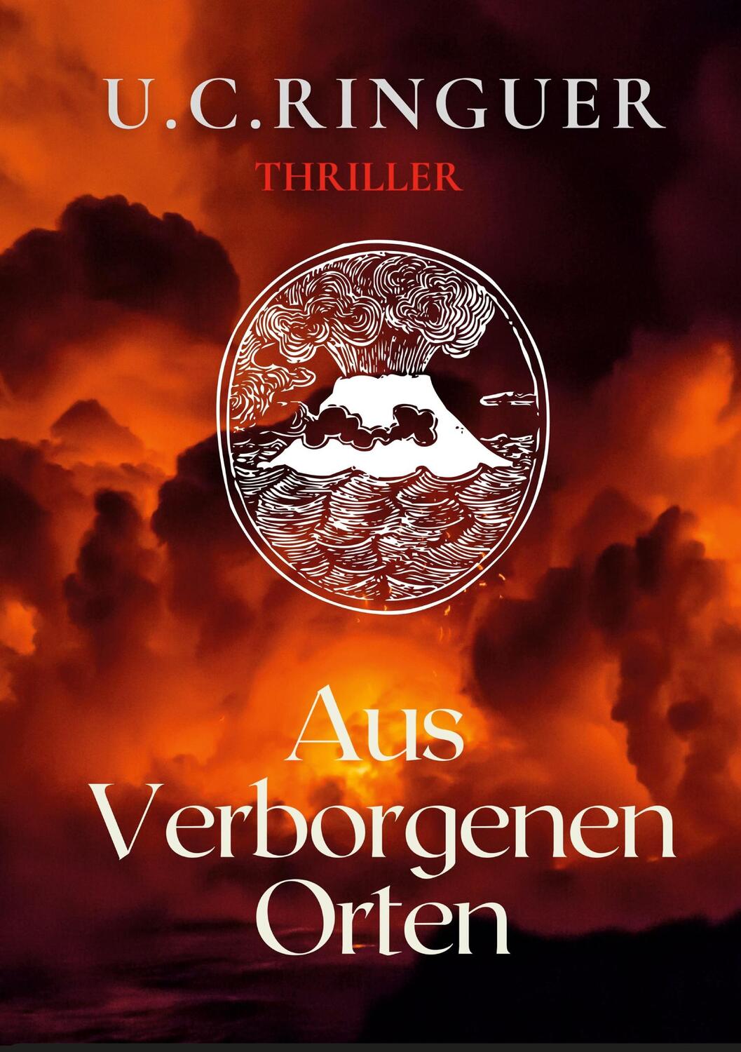 Cover: 9783754647776 | Aus verborgenen Orten | U. C. Ringuer | Taschenbuch | Paperback | 2022